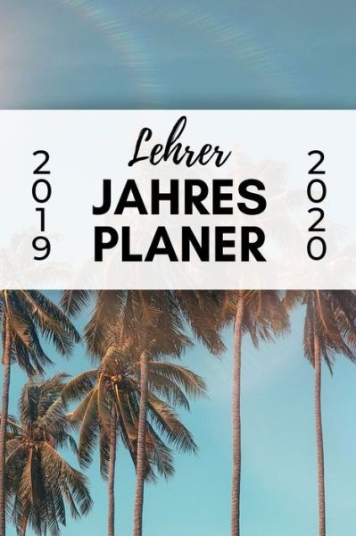 Cover for Lehrer Planer · Lehrer Jahres Planer 2019 2020 (Paperback Bog) (2019)