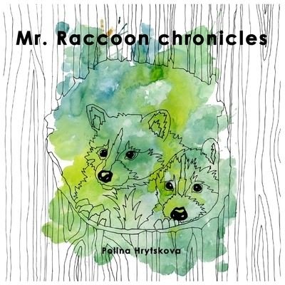 Polina Hrytskova · Mr. Raccoon chronicles (Pocketbok) (2019)