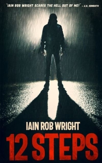 12 Steps - Iain Rob Wright - Books - Independently Published - 9781705483824 - November 4, 2019