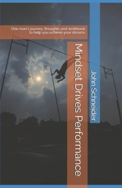 Cover for John Schneider · Mindset Drives Performance (Pocketbok) (2019)