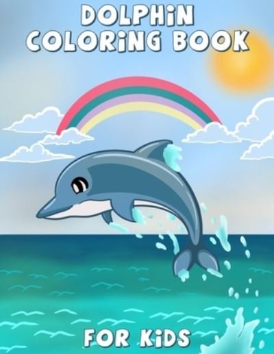 Cover for R R Fratica · Dolphin Coloring Book for Kids (Pocketbok) (2021)