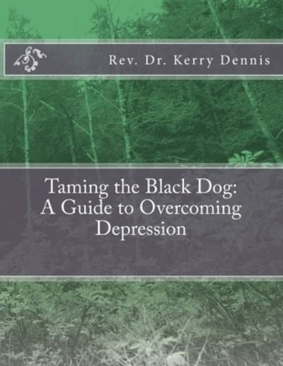 Cover for Kerry B Dennis · Taming the Black Dog (Paperback Book) (2018)