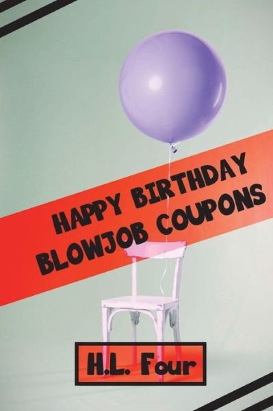 Cover for H L Four · Happy Birthday Blowjob Coupons (Pocketbok) (2018)