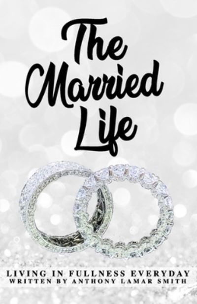 Cover for Anthony Lamar Smith · The Married L.I.F.E (Paperback Book) (2020)
