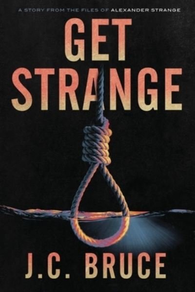Cover for J C Bruce · Get Strange - The Strange Files (Pocketbok) (2020)