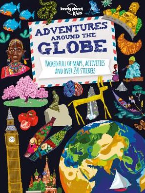 Lonely Planet Kids Adventures Around the Globe: Packed Full of Maps, Activities and Over 250 Stickers - Lonely Planet Kids - Lonely Planet Kids - Livros - Lonely Planet Publications - 9781743607824 - 1 de setembro de 2015