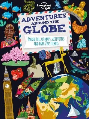 Cover for Lonely Planet Kids · Lonely Planet Kids Adventures Around the Globe: Packed Full of Maps, Activities and Over 250 Stickers (Paperback Book) (2015)