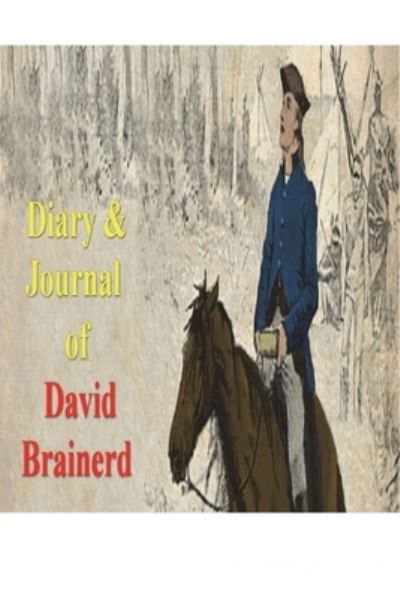 Cover for David Brainerd · Diary &amp; Journal of David Brainerd (Taschenbuch) (2021)