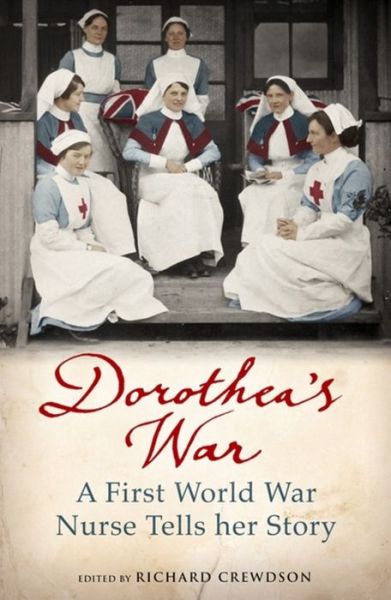 Cover for Dorothea Crewdson · Dorothea's War: The Diaries of a First World War Nurse (Paperback Book) (2015)