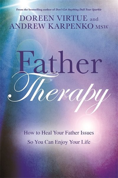 Cover for Doreen Virtue · Father Therapy: How to Heal Your Father Issues So You Can Enjoy Your Life (Paperback Book) (2017)