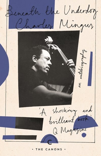 Cover for Charles Mingus · Beneath The Underdog - Canons (Paperback Bog) [Main - Canons Reissue edition] (2019)