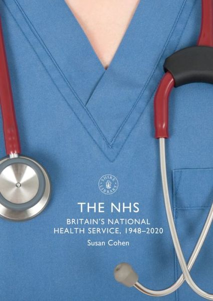 Cover for Susan Cohen · The NHS: Britain's National Health Service, 1948–2020 - Shire Library (Pocketbok) (2020)