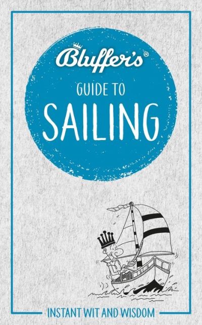 Cover for Tim Davison · Bluffer's Guide to Sailing: Instant wit and wisdom - Bluffer's Guides (Book) (2021)