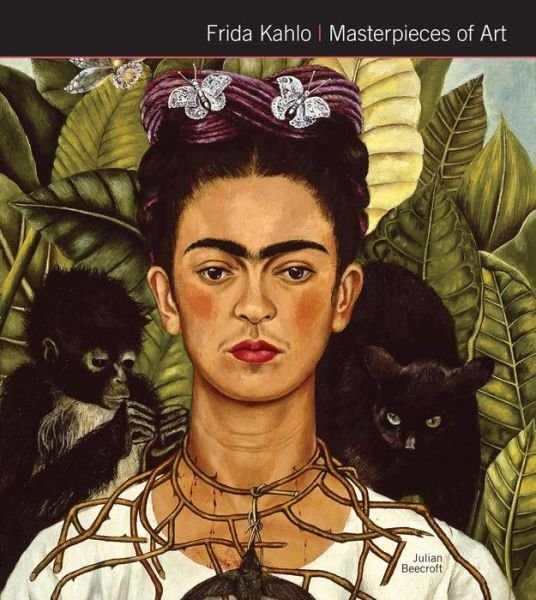 Cover for Dr Julian Beecroft · Frida Kahlo Masterpieces of Art - Masterpieces of Art (Gebundenes Buch) [New edition] (2017)