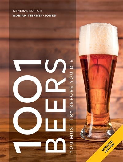 Cover for Adrian Tierney-Jones · 1001: 1001 Beers You Must Try Before You Die (Paperback Book) (2018)