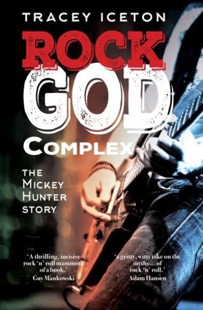 Cover for Tracey Iceton · Rock God Complex: The Mickey Hunter Story (Paperback Book) (2020)
