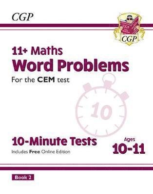 Cover for CGP Books · 11+ CEM 10-Minute Tests: Maths Word Problems - Ages 10-11 Book 2 (with Online Edition) - CGP CEM 11+ Ages 10-11 (Bok) [With Online edition] (2019)