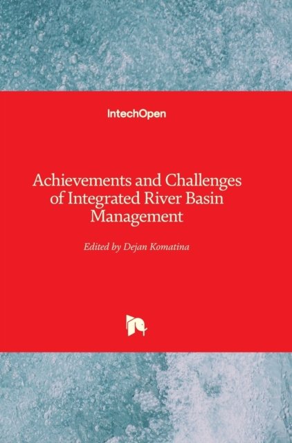 Cover for Dejan Komatina · Achievements and Challenges of Integrated River Basin Management (Hardcover bog) (2018)