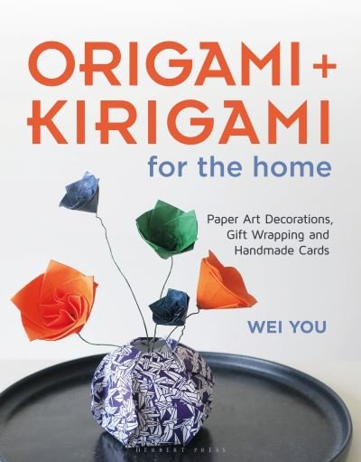 Cover for Wei You · Origami and Kirigami for the Home: Paper Art Decorations, Gift Wrapping and Handmade Cards (Paperback Book) (2022)