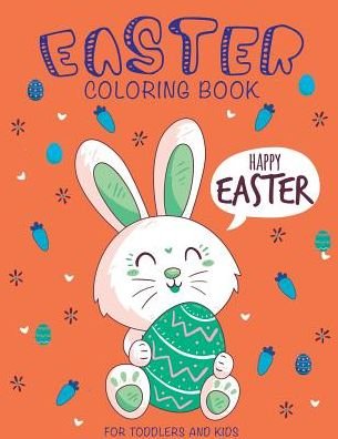 Easter Coloring Book - Happy Kid Press - Libros - Independently Published - 9781799105824 - 10 de marzo de 2019
