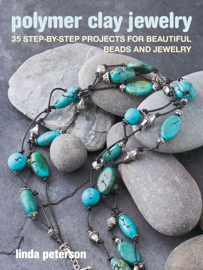 Cover for Linda Peterson · Polymer Clay Jewelry: 35 Step-by-Step Projects for Beautiful Beads and Jewelry (Paperback Book) (2022)