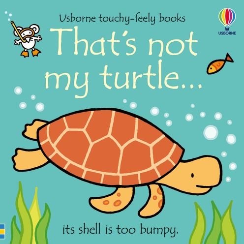 That's not my turtle... - THAT'S NOT MY® - Fiona Watt - Kirjat - Usborne Publishing Ltd - 9781801314824 - torstai 4. elokuuta 2022