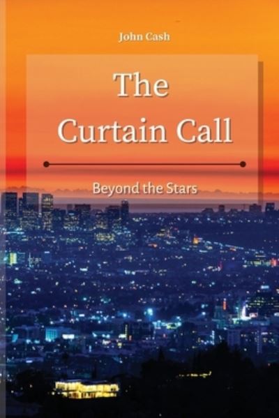 Cover for John Cash · The Curtain Call (Paperback Book) (2021)