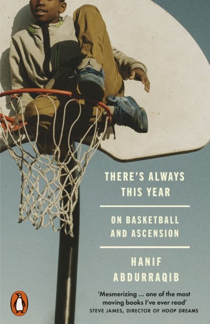 Cover for Hanif Abdurraqib · There's Always This Year: On Basketball and Ascension (Paperback Book) (2025)