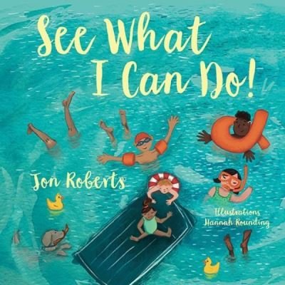 See What I Can Do! - Jon Roberts - Kirjat - Graffeg Limited - 9781802586824 - tiistai 27. helmikuuta 2024