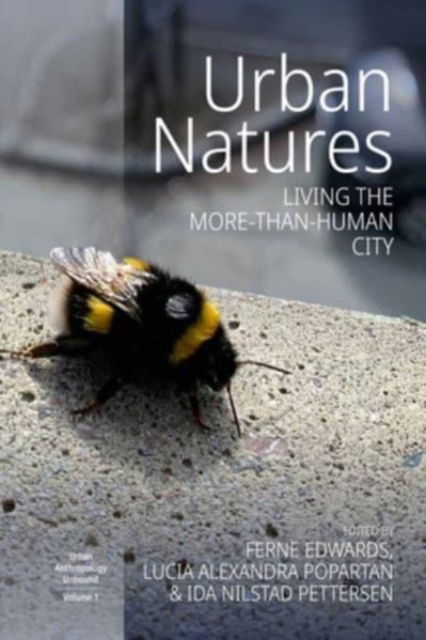 Cover for Urban Natures: Living the More-than-Human City - Urban Anthropology Unbound (Hardcover Book) (2023)
