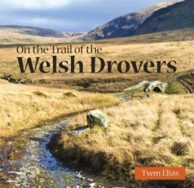 Cover for Twm Elias · Compact Wales: On the Trail of the Welsh Drovers (Paperback Bog) (2018)