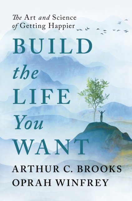 Build the Life You Want: The Art and Science of Getting Happier - Oprah Winfrey - Bøger - Ebury Publishing - 9781846047824 - 12. september 2023