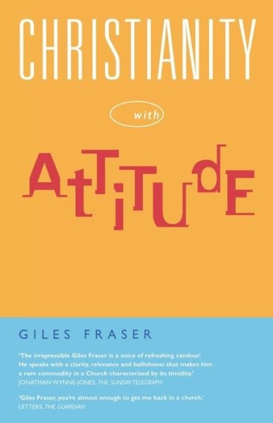 Cover for Giles Fraser · Christianity with Attitude (Taschenbuch) (2007)
