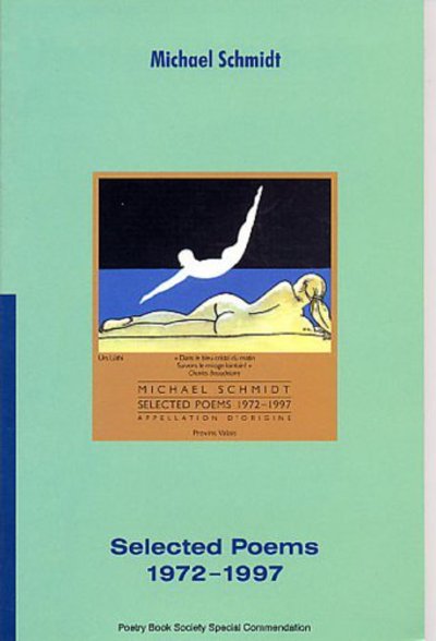 Selected Poems, 1972-97 - Michael Schmidt - Books - Smith|Doorstop Books - 9781869961824 - March 1, 1997