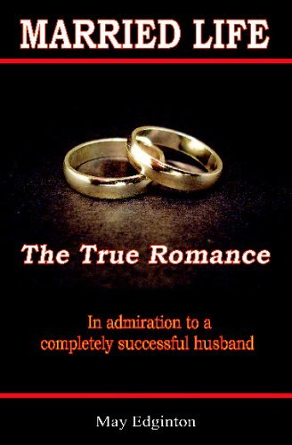 Cover for May Edginton · Married Life: the True Romance (Paperback Book) (2008)