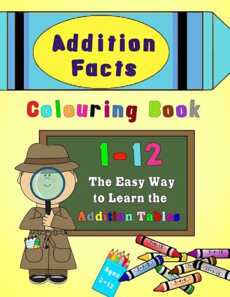 Addition Facts Colouring Book 1-12 - Magdalene Press - Books - Magdalene Press - 9781897384824 - May 20, 2016