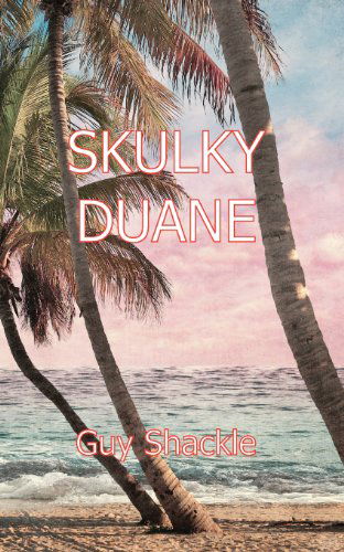 Cover for Guy Shackle · Skulky Duane (Paperback Book) (2012)