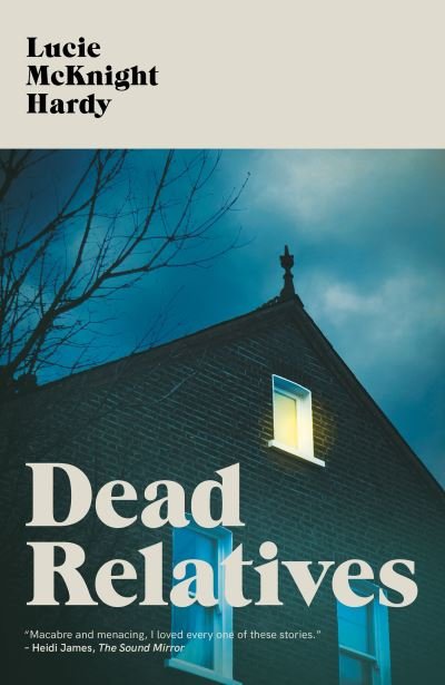 Lucie McKnight Hardy · Dead Relatives (Paperback Book) (2021)