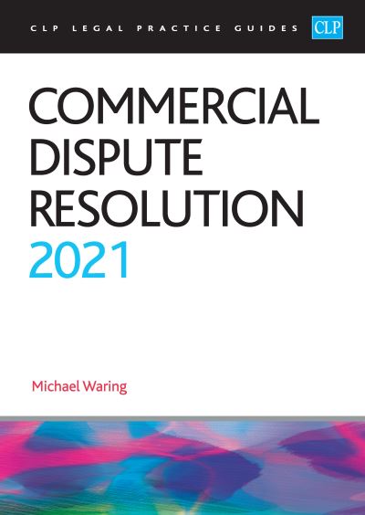 Cover for Waring · Commercial Dispute Resolution 2021: Legal Practice Course Guides (LPC) (Taschenbuch) (2021)