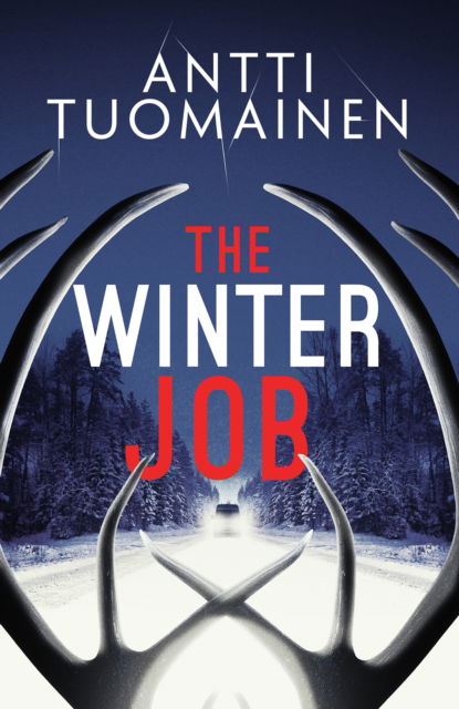 Cover for Antti Tuomainen · The Winter Job (Hardcover Book) (2025)