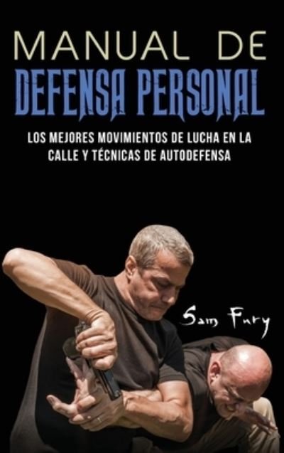 Sam Fury · Manual de Defensa Personal (Hardcover bog) (2021)
