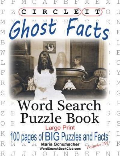 Cover for Lowry Global Media LLC · Circle It, Ghost Facts, Word Search, Puzzle Book (Taschenbuch) [Large type / large print edition] (2019)