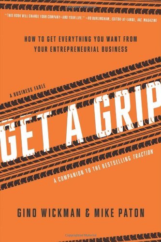 Get A Grip: How to Get Everything You Want from Your Entrepreneurial Business - Gino Wickman - Livros - BenBella Books - 9781939529824 - 8 de abril de 2014
