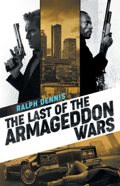 Cover for Ralph Dennis · The Last of the Armageddon Wars (Paperback Book) (2019)