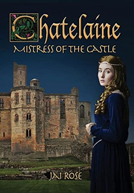 Cover for Jai Rose · Chatelaine-Mistress of the Castle (Hardcover Book) (2021)