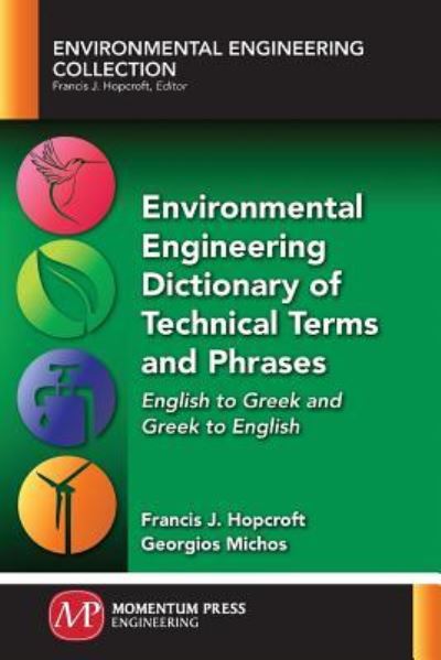 Cover for Francis J. Hopcroft · Environmental Engineering Dictionary of Technical Terms and Phrases: English to Greek and Greek to English - Environmental Engineering Collection (Paperback Book) (2017)