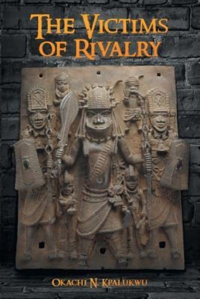 Cover for Okachi Kpalukwu · The Victims of Rivalry (Paperback Bog) (2018)