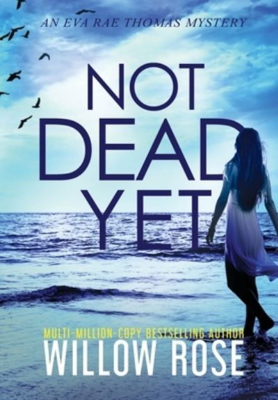Cover for Willow Rose · Not Dead Yet (Hardcover bog) (2021)