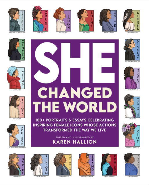 Cover for She Changed the World: 100+ Portraits &amp; Essays Celebrating Inspiring Female Icons Whose Actions Changed the Way We Live (Hardcover Book) (2024)