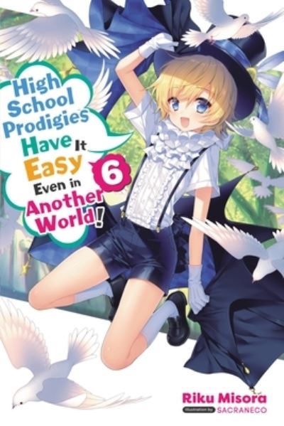 Cover for Nathaniel Thrasher · High School Prodigies Have It Easy Even in Another World!, Vol. 6 (light novel) (Paperback Book) (2022)